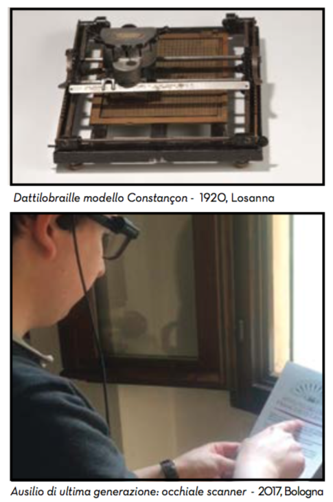 Braille typewriter, Constançon model, Lausanne, 1920 and latest high-tech equipment: scan eyewear, Bologna, 2017